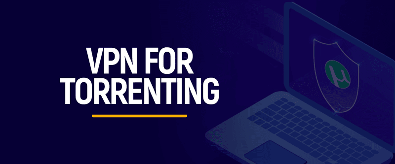 5 Best VPNs for Torrenting: Fast, Secure, & No-Log Policies