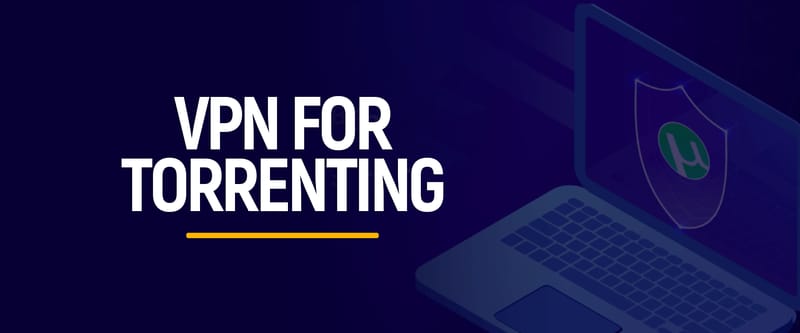 5 Best VPNs for Torrenting: Fast, Secure, & No-Log Policies