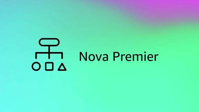 Amazon Nova Premier: AWS's Most Advanced AI Model for Enterprise
